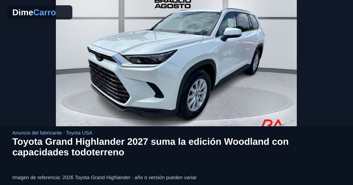 Toyota Grand Highlander 2027 suma la edición Woodland con capacidades todoterreno