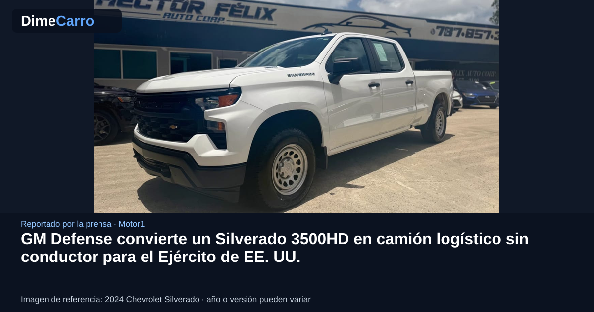 GM Defense convierte un Silverado 3500HD en camión logístico sin conductor para el Ejército de EE. UU.